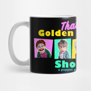 GOLDEN GIRLS SHOW - A PUPPET PARODY SHOW Mug